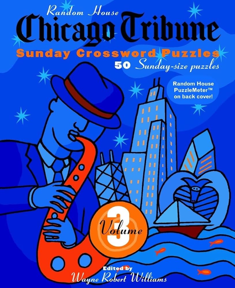 Chicago Tribune Sunday Crosswords Volume 3 The Chicago Tribune Williams Wayne Robert 9780812934588 Amazon Books